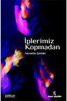 İplerimiz Kopmadan