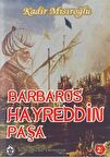 Barbaros Hayreddin Paşa / Kadir Mısıroğlu