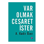 Var Olmak Cesaret İster