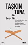 Bir Çarpı Bir / Taşkın Tuna
