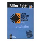 Bilim Eşiği 1 : Sanat Tarihinde Gençler Semineri 2003 Bildiriler