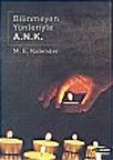 Bilinmeyen Yönleriyle A. N. K.