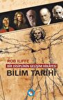 Bilim Tarihi & Bir Disiplinin Gelişim Hikayesi / Rob Iliffe