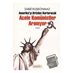 Amerika’yı Krizden Kurtaracak Acele Komünistler Aranıyor