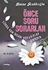 Önce Soru Sorarlar / Emine Şenlikoğlu