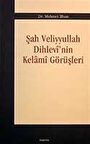 Şah Veliyyullah Dihlevi'nin Kelami Görüşleri / Dr. Mehmet İlhan