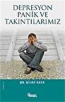 Depresyon, Panik ve Takıntılarımız
