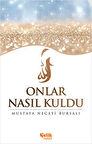 Onlar Nasıl Kuldu