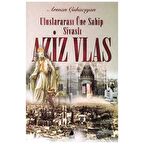 Uluslararası Üne Sahip Sivaslı Aziz Vlas