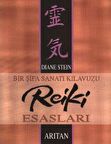 Bir Şifa Sanatı Kılavuzu Reiki Esasları