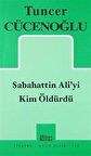 Sabahattin Ali’yi Kim Öldürdü