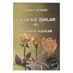 Gölgesiz Işıklar 3 : Mezhepte Aleviler