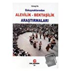 Özkaynaklarından Alevilik - Bektaşilik Araştırmaları