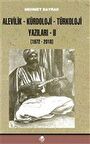 Alevilik-Kürdoloji-Türkoloji Yazıları 2 (1972-2018)