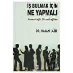 İş Bulmak İçin Ne Yapmalı Avantajlı Stratejiler