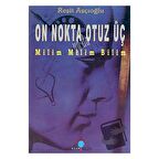 On Nokta Otuz Üç Milim Milim Bilim