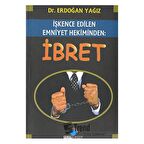 İbret - İşkence Edilen Emniyet Hekiminden
