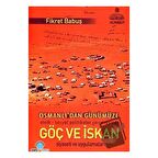 Osmanlı’dan Günümüze Göç ve İskan