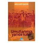 Umutlarımız Yarıda Kaldı