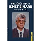 Bir Gönül İnsanı - İsmet Binark