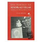 Sina Pamukçu İle Sendikalı Yıllar