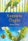 Kuşumuz Özgür / Savaş Ünlü