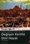 Modernleşme, Sekülerleşme ve Protestanlaşma Sürecinde Değişen Kentte Dini Hayat ve Fetva Soruları