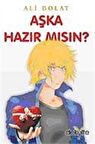 Aşka Hazır mısın? / Ali Bolat