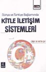 Dünya ve Türkiye Bağlamında Kitle İletişim Sistemleri