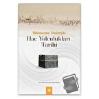 Bilinmeyen Yönleriyle Hac Yolculukları Tarihi