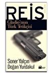 Reis - Gladio’nun Türk Tetikçisi
