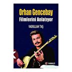 Orhan Gencebay Filmlerini Anlatıyor