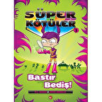 Süper Kötüler 3 Bastır Bediş