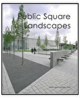 Public Square Landscapes (KENT MEYDANI TASARIMLARI)