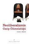 Neoliberalizmin Garip Ölümsüzlüğü