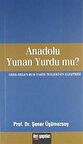 Anadolu Yunan Yurdu mu?