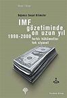 IMF Gözetiminde On Uzun Yıl 1998 - 2008