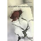 Güllerin Mevsiminde Kış