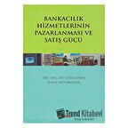 Bankacılık Hizmetlerinin Pazarlanması ve Satış Gücü
