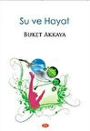 Su ve Hayat / Buket Akkaya