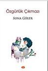 Özgürlük Çıkmazı / Suna Güler