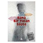 Bana Bir Yalan Söyle / Yitik Ülke Yayınları / Metin Zakoğlu