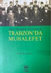 Milli Mücadele Döneminde Trabzon'da Muhalefet