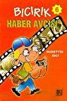 Ders Arası Kikiri 6 / Bıcırık Haber Avcısı / Nurettin İğci