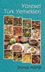 Yöresel Türk Yemekleri / Zeynep Alkaşı