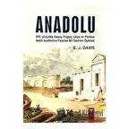 Anadolu XIX. Yüzyılda Karya, Frigya, Likya, ve Pisidya Antik Kentlerine Yapılan Bir Gezinin Öyküsü