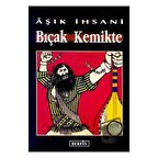 Bıçak Kemikte / Berfin Yayınları / Aşık İhsani