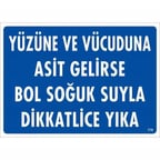 Yüzüne Ve Vücuduna Asit Gelirse Bol Soğuk Suyla Dikkatlice Yıka Uyarı Levhası 25x35 KOD:779