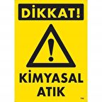 Dikkat Kimyasal Atık Uyarı Levhası 25x35 KOD:796