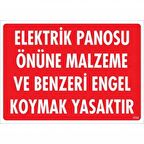 Elektrik Panosu Önüne Malzeme Ve Benzeri Engel Koymak Yasaktır Uyarı Levhası 25x35 KOD:1133